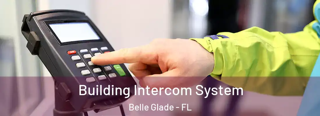 Building Intercom System Belle Glade - FL