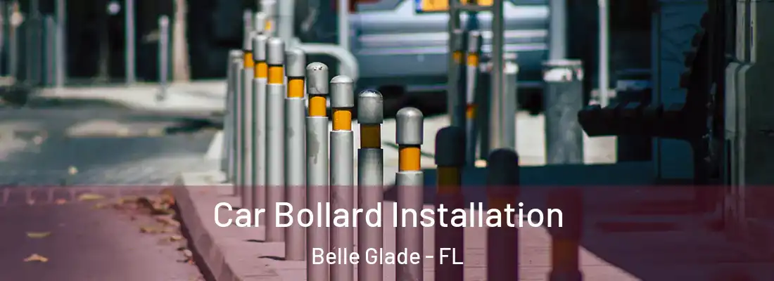  Car Bollard Installation Belle Glade - FL