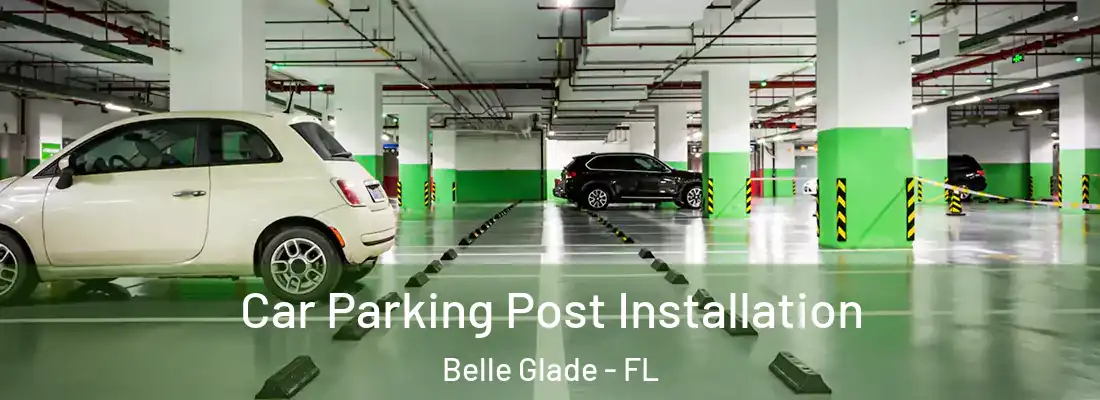 Car Parking Post Installation Belle Glade - FL
