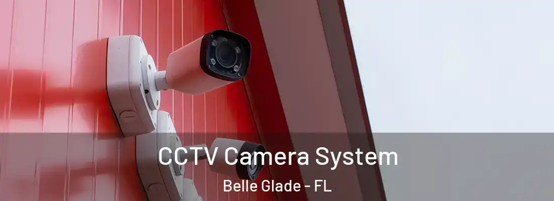  CCTV Camera System Belle Glade - FL