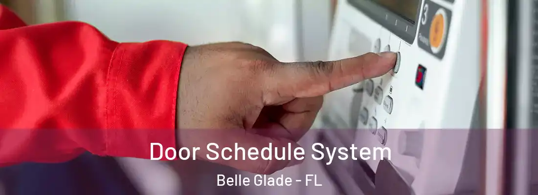  Door Schedule System Belle Glade - FL