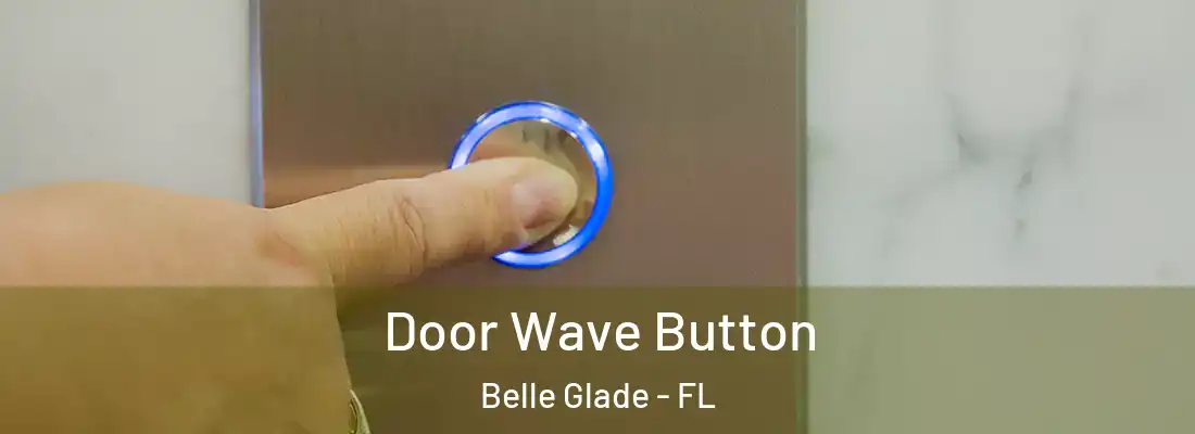  Door Wave Button Belle Glade - FL