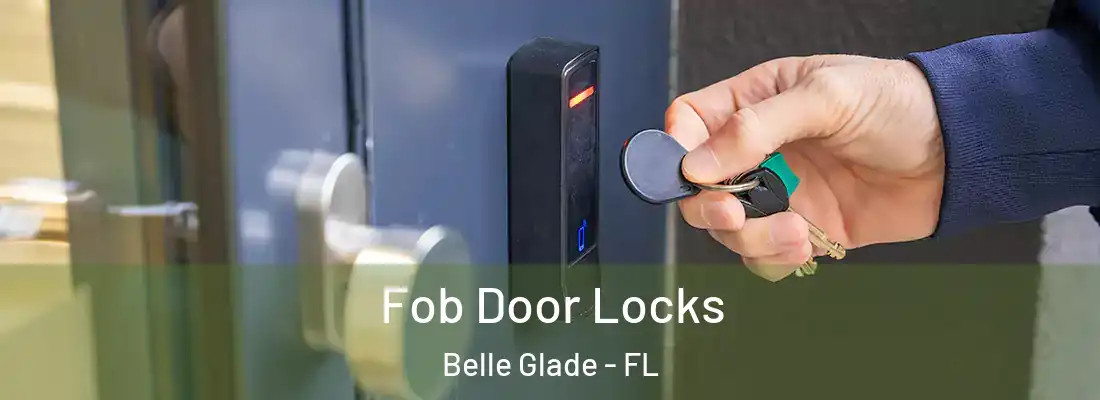  Fob Door Locks Belle Glade - FL