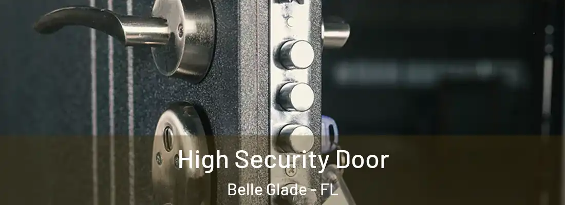  High Security Door Belle Glade - FL