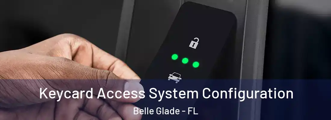 Keycard Access System Configuration Belle Glade - FL