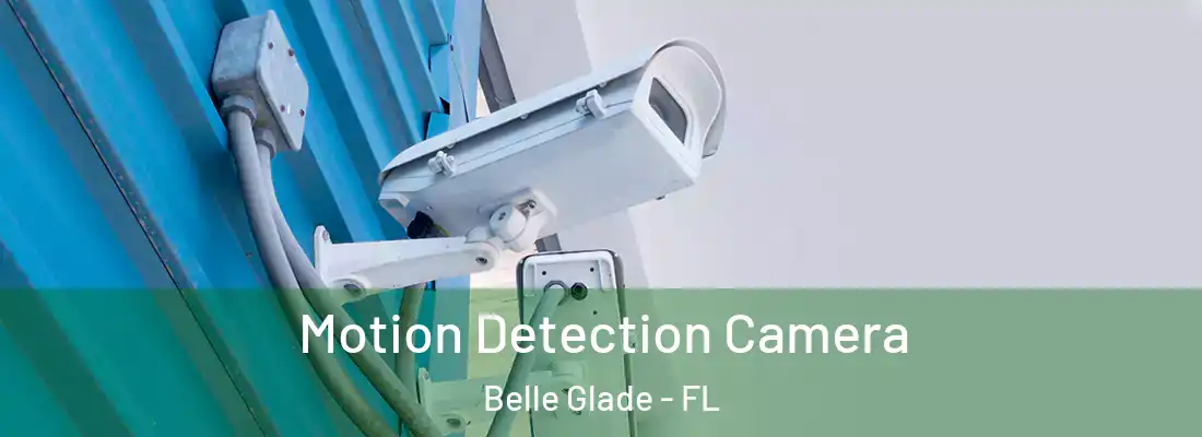 Motion Detection Camera Belle Glade - FL