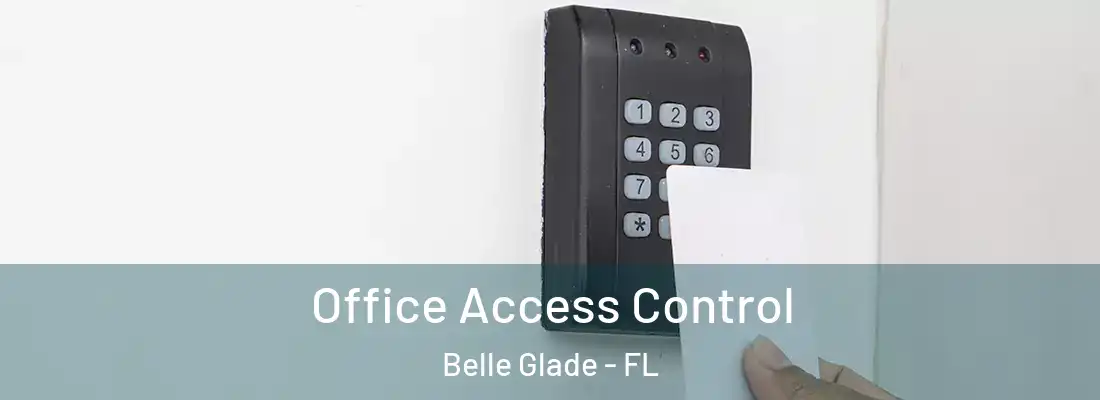  Office Access Control Belle Glade - FL