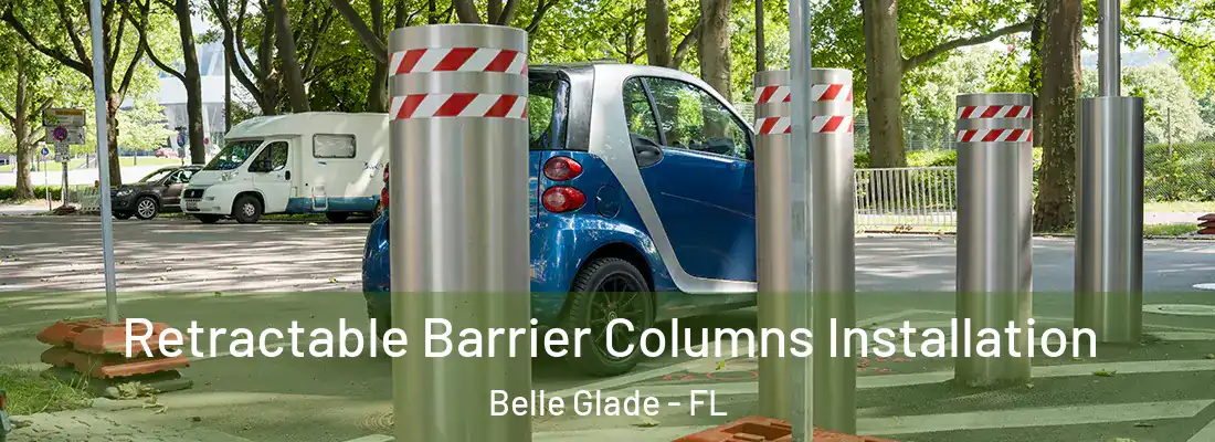  Retractable Barrier Columns Installation Belle Glade - FL