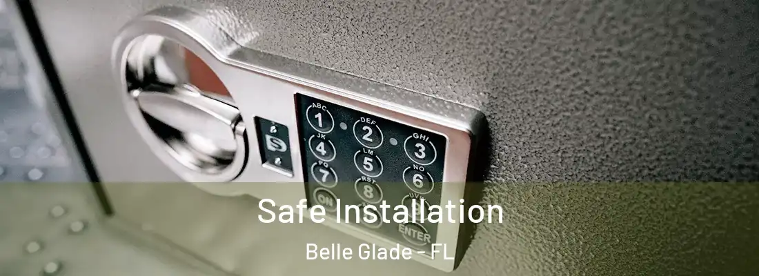  Safe Installation Belle Glade - FL