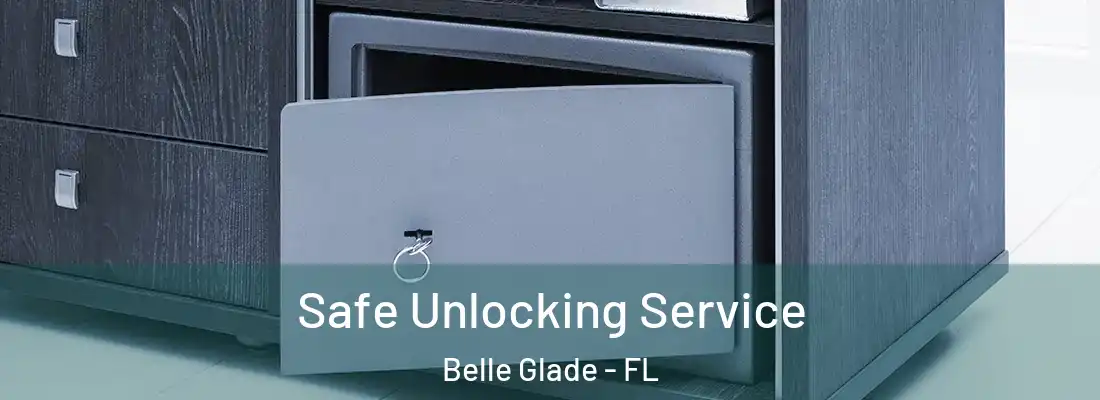  Safe Unlocking Service Belle Glade - FL