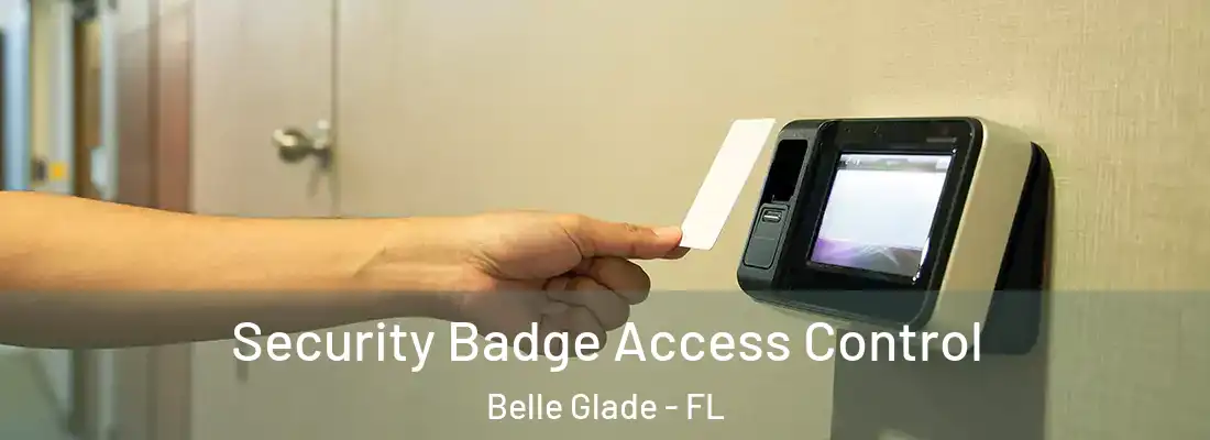 Security Badge Access Control Belle Glade - FL