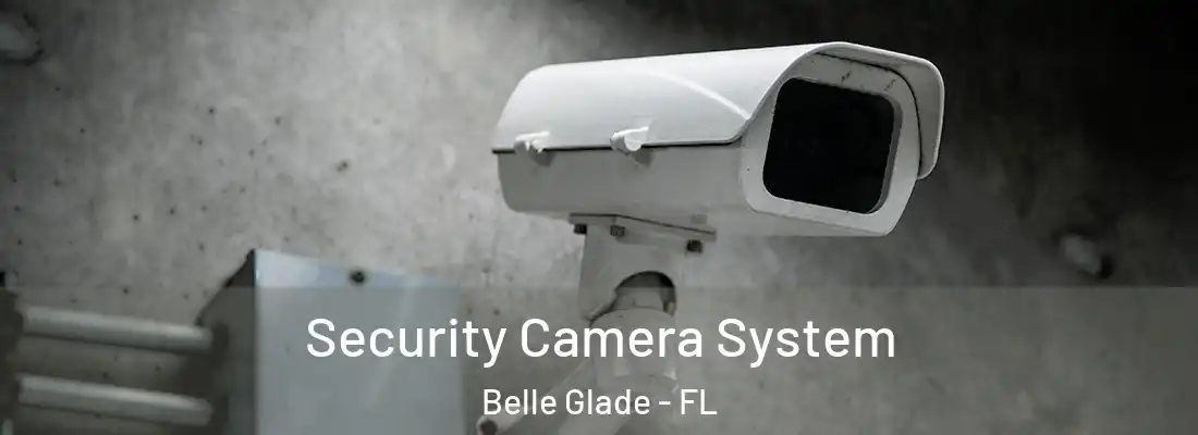  Security Camera System Belle Glade - FL