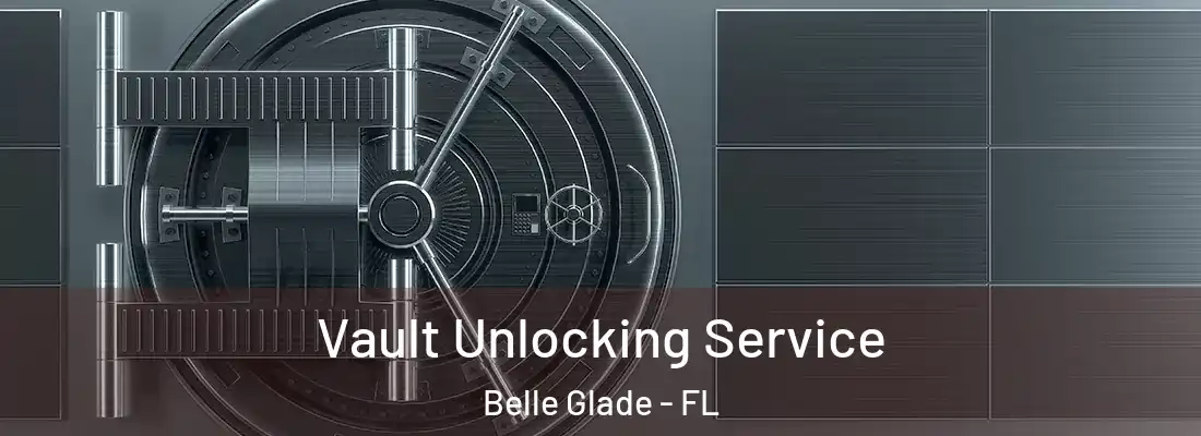  Vault Unlocking Service Belle Glade - FL